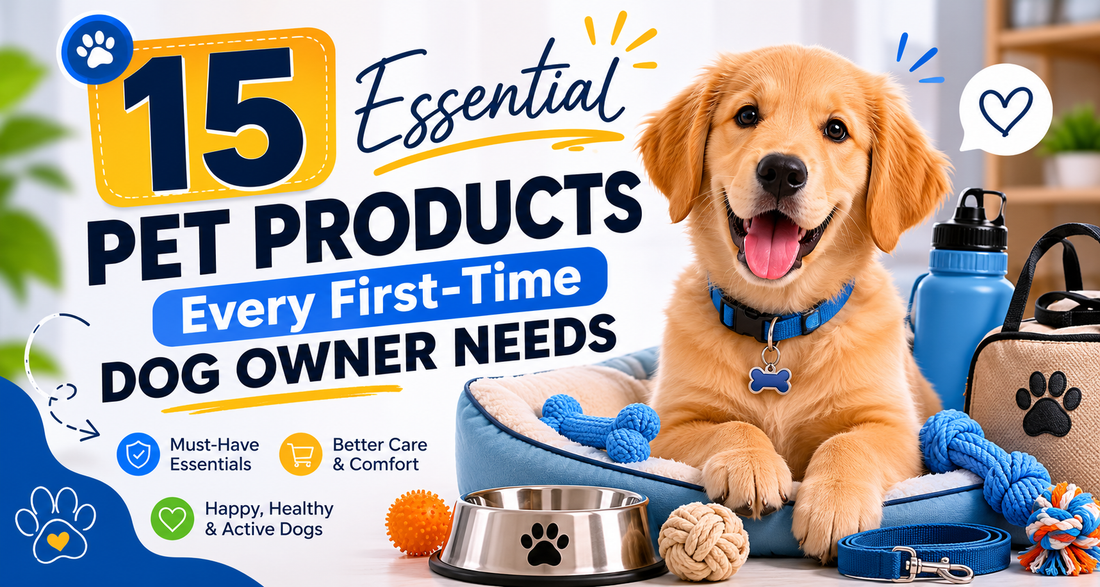 15 Essential Pet Products Every First-Time Dog Owner Needs (2026 Guide)